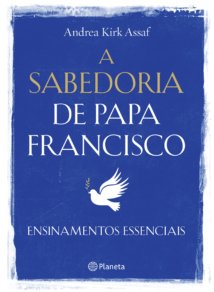 revistapazes.com - 8 mensagens essenciais do livro "A sabedoria de Papa Francisco"