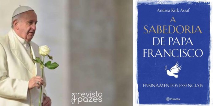 8 mensagens essenciais do livro “A sabedoria de Papa Francisco”