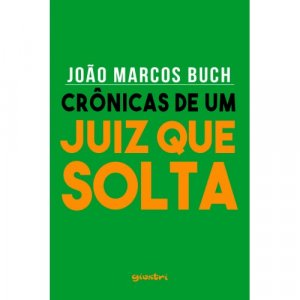 revistapazes.com - "Crônicas de um juiz que solta": conheça o novo livro de João Marcos Buch