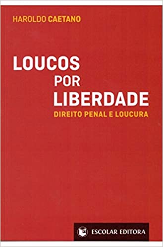 revistapazes.com - "Loucos por Liberdade" - um livro essencial para a luta antimanicomial no Brasil