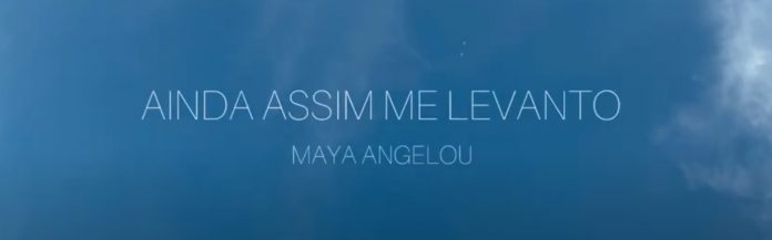 Ainda assim me levanto – Maya Angelou